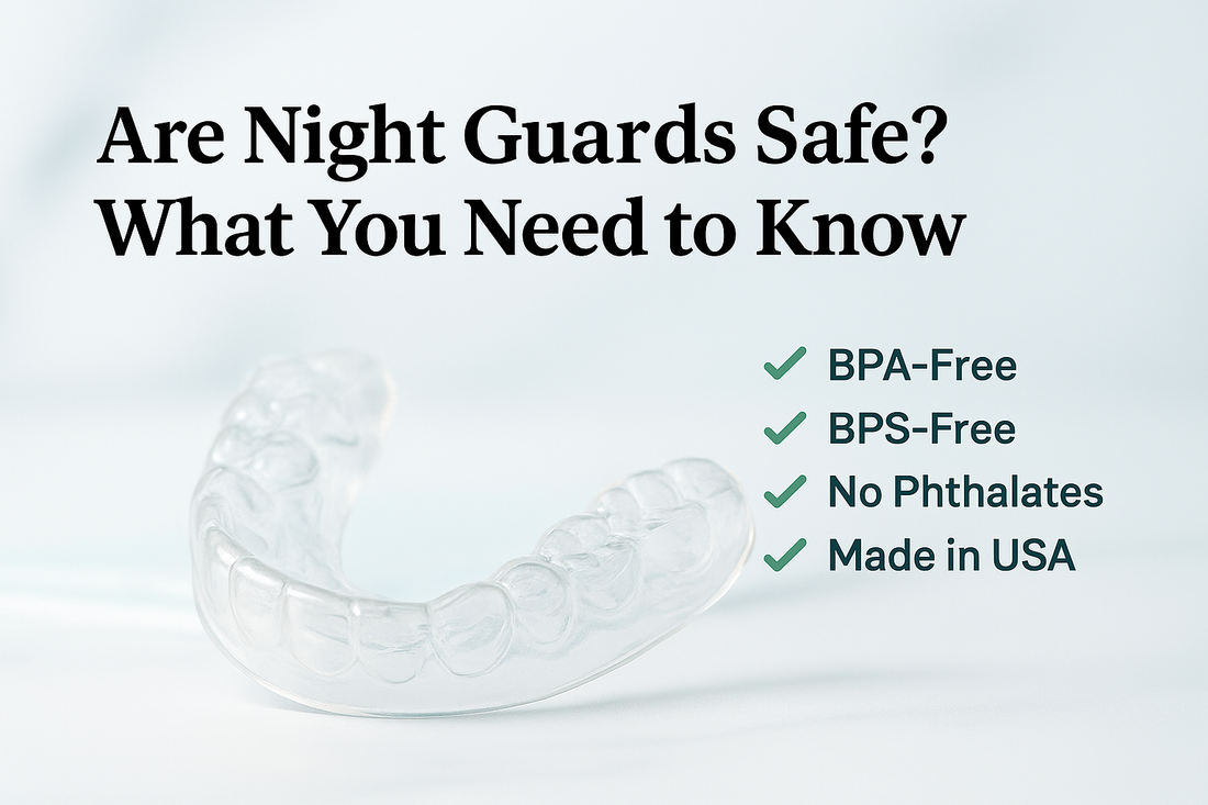 Are Night Guards Safe? The Complete Guide to BPA, BPS, Phthalates & More