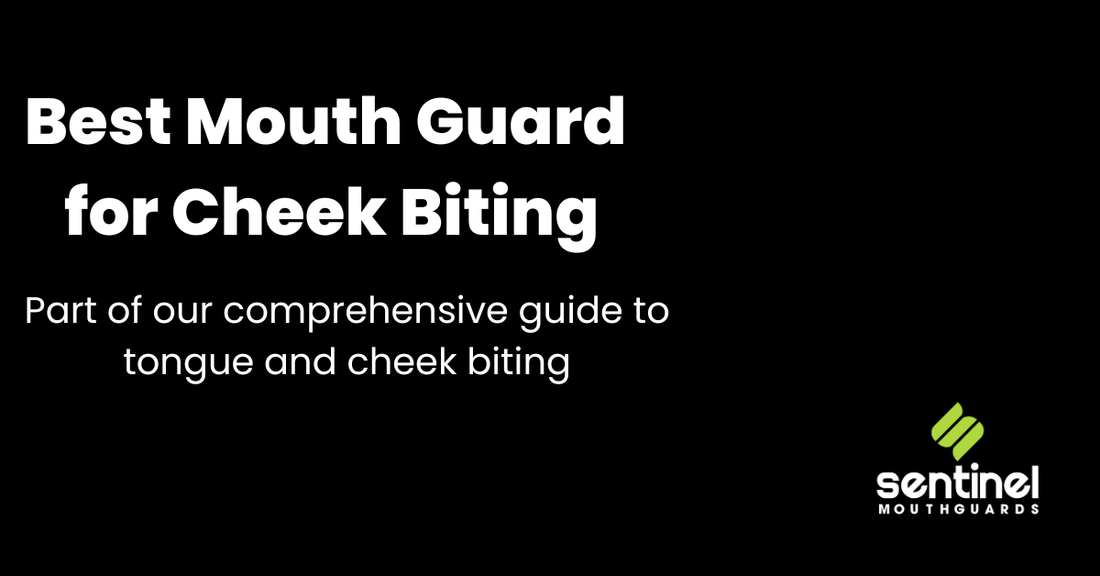 Best Mouth Guard for Cheek Biting (and How to Stop It for Good)