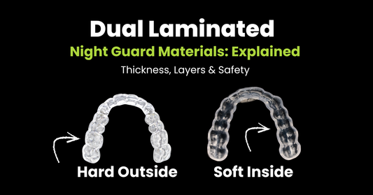 Dual-Laminated Night Guard Materials Explained: Thickness, Layers & Safety
