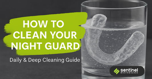 How to Clean Your Night Guard: The Complete Guide