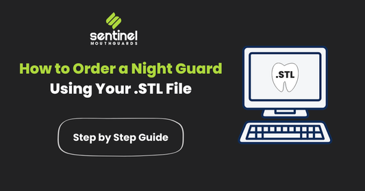 How to Order a Night Guard Using Your .STL File (Step-by-Step Guide)
