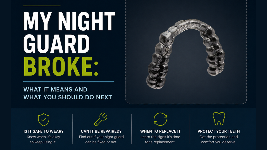 My Night Guard Broke: What You Should Do (And When It's Time to Replace It)