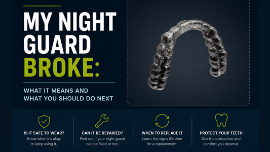 My Night Guard Broke: What You Should Do (And When It's Time to Replace It)
