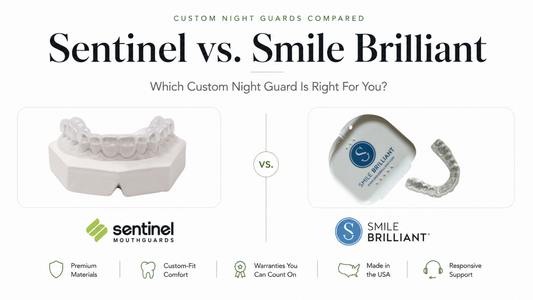 Sentinel Mouthguards vs. Smile Brilliant: Which Custom Night Guard Is Better?