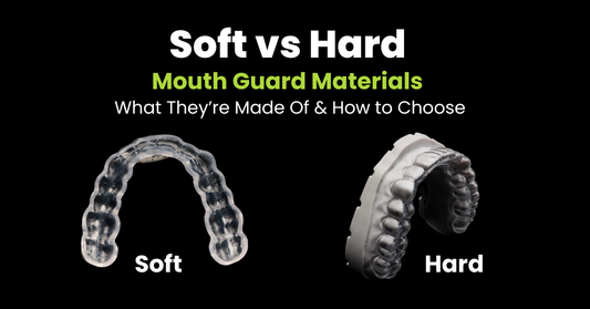 Soft vs Hard Mouth Guard Materials: What They’re Made Of & How to Choose