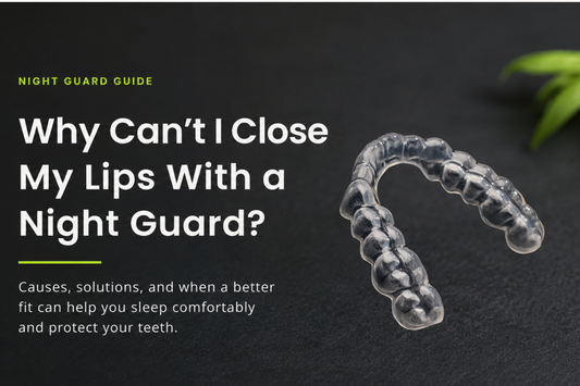 Why is it difficult to close my lips with a night guard?