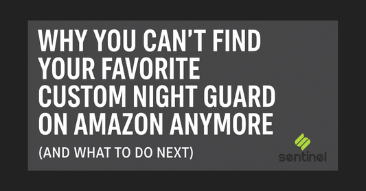 Why You Can’t Find Your Favorite Custom Night Guard on Amazon Anymore (and What to Do Next)