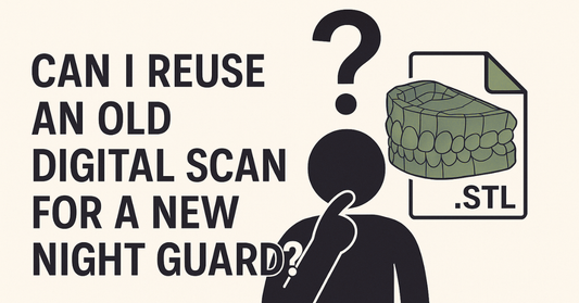 Can I Reuse an Old Digital Scan for a New Night Guard?